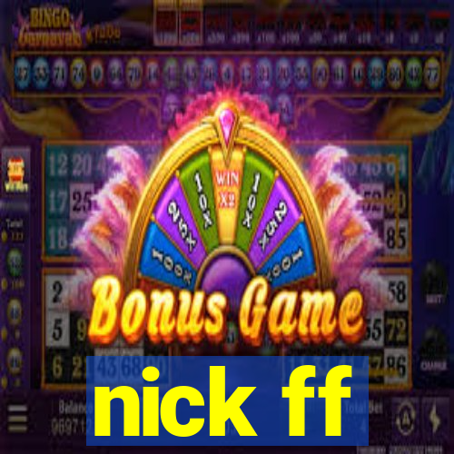 nick ff